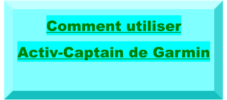 Comment utiliser  Activ-Captain de Garmin