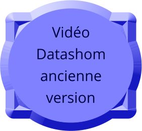 Vidéo Datashom ancienne version