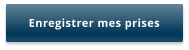 Enregistrer mes prises
